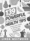 Health (4th Edition) · 139 POWERFUL & Scientifically PROVEN Health Tips to Boost Your Health, Shed Pounds & Live Longer!