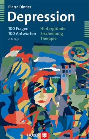 Depression · 100 Fragen 100 Antworten - Hintergründe - Erscheinung - Therapie 