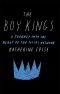 The Boy Kings · A Journey Into the Heart of the Social Network