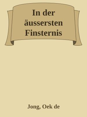 In der äussersten Finsternis