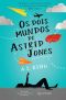 Os Dois Mundos De Astrid Jones