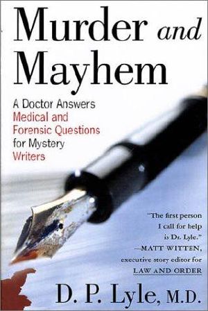 Murder and Mayhem · A Doctor Answers Medical and Forensic Questions for Mystery Writers