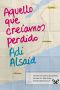 Aquello Que Creíamos Perdido