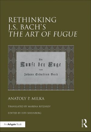 Rethinking J.S. Bach's The Art of Fugue