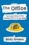 The Office, The Untold Story of the Greatest Sitcom of the 2000s: An Oral History