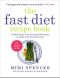 The Fast Diet Recipe Book · 150 delicious, calorie-controlled meals to make your fast days easy