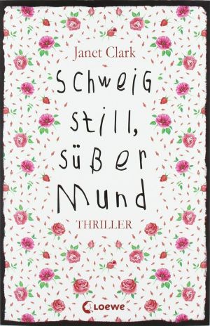 Schweig still, süßer Mund