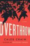 Overthrow, A Novel