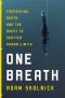 One Breath · Freediving, Death, and the Quest to Shatter Human Limits