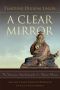 A Clear Mirror · The Visionary Autobiography of a Tibetan Master