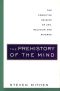 The Prehistory of the Mind