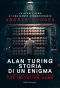 Alan Turing · the Imitation Game - Storia Di Un Enigma