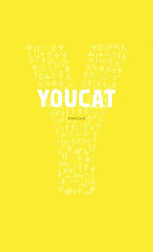 YOUCAT · Youth Catechism of the Catholic Church