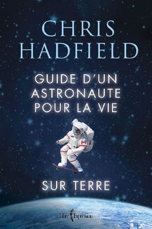 Guide d'un astronaute pour la vie sur Terre