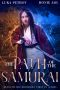 The Path of the Samurai: A LitRPG Adventure (Beneath the Horimono Book 1)