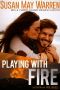 Playing With Fire · Inspirational Romantic Suspense (Montana Fire Book 2)