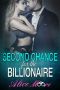 Second Chance for the Billionaire · A Billionaire Second Chance Secret Baby Romance