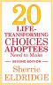 20 Life-Transforming Choices Adoptees Need to Make · 2nd Edition