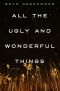 All the Ugly and Wonderful Things