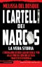 I Cartelli Dei Narcos. La Vera Storia