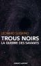 Trous noirs: La guerre des savants