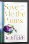 Save Me the Plums, My Gourmet Memoir