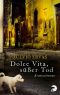 Dolce Vita, süßer Tod