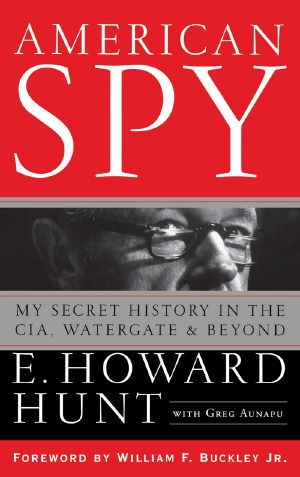 American Spy : My Secret History in the CIA, Watergate, and Beyond (9781620459737)