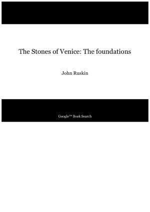 The Stones of Venice · the Foundations