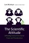 The Scientific Attitude, Defending Science from Denial, Fraud, and Pseudoscience