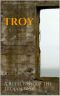 Troy · A Retelling of the Trojan War