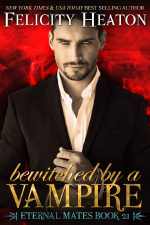 Bewitched by a Vampire: Eternal Mates Series Book 21