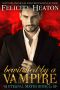 Bewitched by a Vampire: Eternal Mates Series Book 21