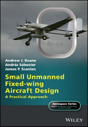 Small Unmanned Fixed-wing Aircraft Design, First Edition, A Practical Approach