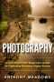 Photography · A Comprehensive Guide to Capturing Stunning Digital Photos