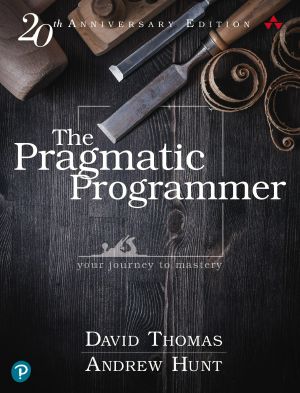 The Pragmatic Programmer · your journey to mastery, 20th Anniversary Edition, 2nd Edition