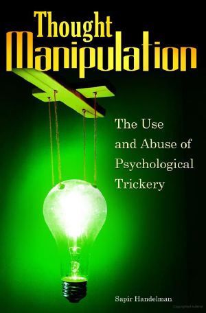 Thought Manipulation · the Use and Abuse of Psychological Trickery