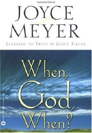 When, God, When? · Learning to Trust in God's Timing