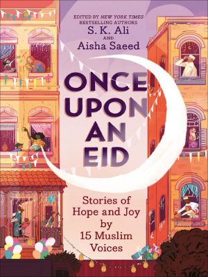 Once Upon an Eid · Stories of Hope and Joy by 15 Muslim Voices