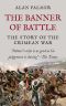 The Banner of Battle · the Story of the Crimean War