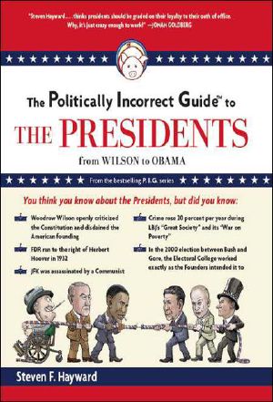 The Politically Incorrect Guide to the Presidents · From Wilson to Obama