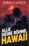 Alle deine Söhne, Hawaii