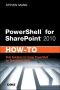 PowerShell™ for SharePoint® 2010 How-To (Joanne Romanovich's Library)