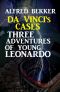 Da Vinci's Cases · Three Adventures of Young Leonardo