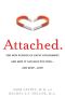 Attached · The New Science of Adult Attachment and How It Can Help YouFind - and Keep - Love