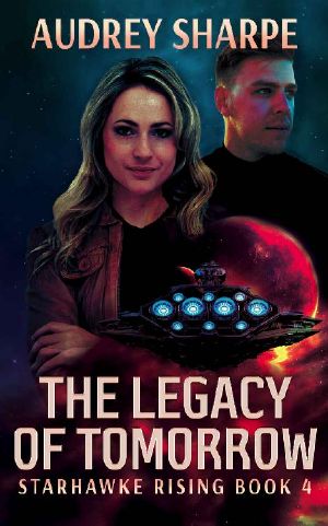 The Legacy of Tomorrow (Starhawke Rising Book 4)