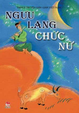 Truyen tranh dan gian Viet Nam--Nguu Lang, Chuc Nu, Nguu Lang, Chuc Nu