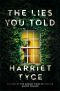 The Lies You Told · From the Sunday Times bestselling author of Blood Orange