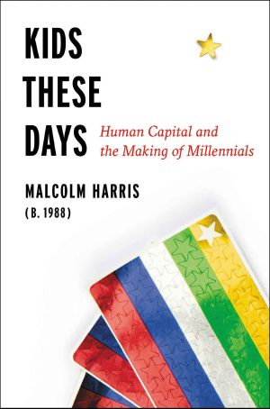 Kids These Days · Human Capital and the Making of Millennials