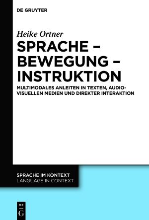 Sprache · Bewegung · Instruktion · Multimodales Anleiten in Texten, audiovisuellen Medien und direkter Interaktion